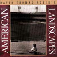 DAVID THOMAS ROBERTS: American Landscapes