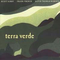 SCOTT KIRBY, FRANK FRENCH, DAVID THOMAS ROBERTS: Terra Verde