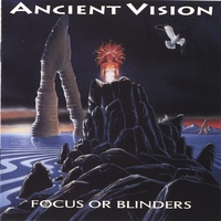 ANCIENT VISION: Focus or Blinders