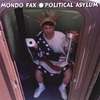 MONDO FAX: Political Asylum