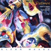 GLENN MEADE: Patmos-John's Vision of the Apocalypse