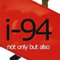I-94: Not Only but Also