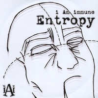 I Am Immune : Entropy