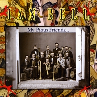 Ian Bell : My Pious Friends & Drunken Companions