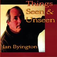 Ian Byington : Things Seen & Unseen