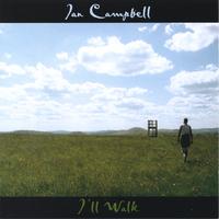 IAN CAMPBELL: I'll Walk