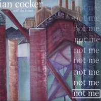 Ian Cocker : Not Me