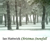 IAN HATTWICK: Christmas Snowfall