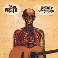 Ian North : Theory of Your Life
