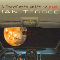 Ian Tescee : A Traveler's Guide to Mars