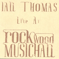 Ian Thomas : Live At Rockwood Music Hall