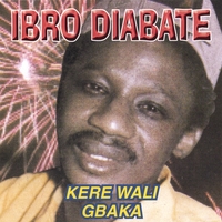 IBRO DIABATE: Kere Wali Gbaka