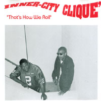 Inner-City Clique : That's How We Roll