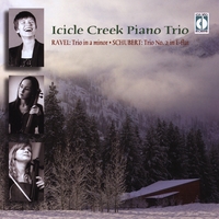 Icicle Creek Piano Trio : Ravel & Schubert