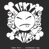 ICKY & THE YUKS: Same Shit.....Different Day