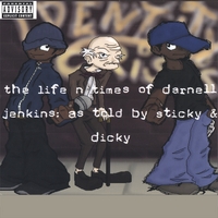 Identity Crisis : The Life -n- Times of Darnell Jenkins: as told by Sticky & Dicky