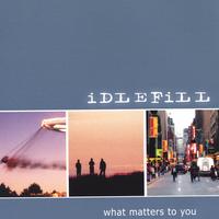 idlefill : what matters to you