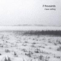 If Thousands : i have nothing