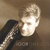 IGOR: Timeless (Smooth Jazz)