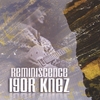 IGOR KNEZ: Reminiscence