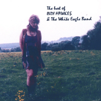 Indi Hawkes & The White Eagle Band : Best of