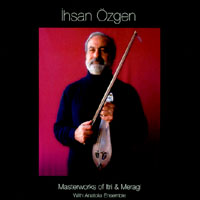 IHSAN OZGEN: Masterworks of Itri & Meragi