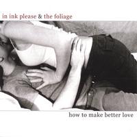 In Ink Please & The Foliage : How to make better love