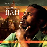 Ijah : Have a Plan