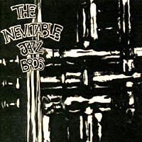 THE INEVITABLE JAZZ BROS.: The Inevitable Jazz Bros
