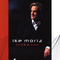 Ike Moriz : Body and Soul