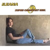 ILEANA: Super Ordinary Girl