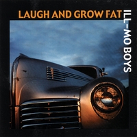 Ill-Mo Boys : Laugh and Grow Fat