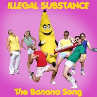 Illegal Substance : Banana Song - Single