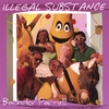 ILLEGAL SUBSTANCE: Bachelor Party