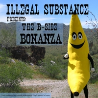 Illegal Substance : The B-side Bonanza