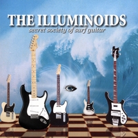 THE ILLUMINOIDS: Secret Society Of Surf Guitar