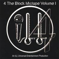 ILL UNIVERSAL ENTERTAINMENT: 4 The Block Mixtape Volume One