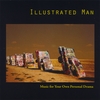 ILLUSTRATED MAN: Music for Your Own Personal Drama