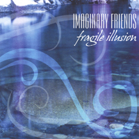 Imaginary Friends : Fragile Illusion