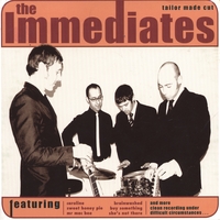 THE IMMEDIATES: Tailor Made Cut