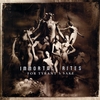 IMMORTAL RITES: For Tyrant's Sake