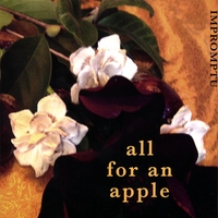 Impromptu : All for An Apple