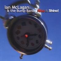Ian McLagan & the Bump Band : Rise & Shine!