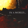 IN A WORLD...: In a World...