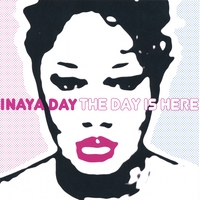The Day Is Here by Inaya Day