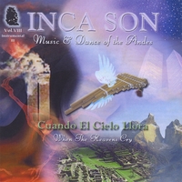 Inca Son : (Volume #8) Cuando El Cielo Llora (When the Heavens Cry)