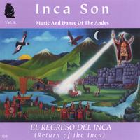 Inca Son : (volume #10) El Regreso Del Inca (Return of the Inca)