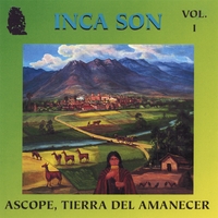 Inca Son : (Volume #1) Ascope, Tierra Del Amanecer (Ascope, Land of the Dawn)