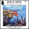 INCA SON: (Volume #2) Vamos A Mi Tierra (Let's Go to My Land)