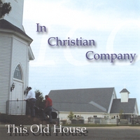 In Christian Company : This Old House